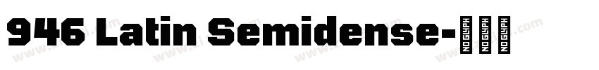 946 Latin Semidense字体转换